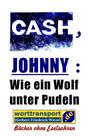 Herbert Friedrich Witzel: CASH, JOHNNY: Wie ein Wolf unter Pudeln, Buch