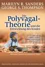 Marilyn R. Sanders: Die Polyvagal-Theorie und die Entwicklung des Kindes, Buch