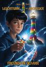 Karim Pieritz: Leuchtturm der Abenteuer 1 Freunde in Gefahr - Spannende und lustige Fantasy-Kinderbücher ab 10 Jahren für Jungen und Mädchen, Buch