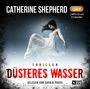 Catherine Shepherd: Düsteres Wasser: Thriller, MP3