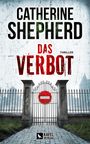 Catherine Shepherd: Das Verbot: Thriller, Buch