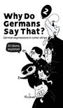 Max Skalla: Why Do Germans Say That? Vol. 2 - German expressions in comic strips. 50 idioms explained., Buch