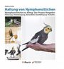 Heidrun Ferber: Haltung von Nymphensittichen, Buch