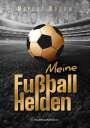 Marcel Wedow: Meine Fußballhelden, Buch