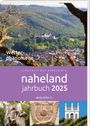 Kreisverwaltung Bad Kreuznach: Naheland-Jahrbuch 2025 des Landkreises Bad Kreuznach, Buch