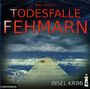 Marc Freund: Insel-Krimi 04 - Todesfalle Fehmarn, CD
