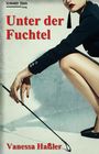 Vanessa Haßler: Unter der Fuchtel, Buch