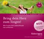 Robert Theodor Betz: Bring dein Herz zum Singen!, CD