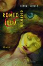 Berndt Schulz: Romeo und Julia. Reloaded, Buch