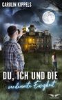 Carolin Kippels: Du, ich und die verdammte Ewigkeit, Buch