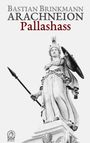 Bastian Brinkmann: Arachneion - Pallashass, Buch