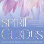 Seraphine Monien: Spirit Guides Meditation {geistige Welt, Geistführer, geistige Helfer, Krafttier, Engel, Erzengel, Schutzengel} geführte Meditation CD | gesunde Spiritualität, CD