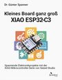Erik Bartmann: Kleines Board ganz groß - der XIAO ESP32-C3, Buch