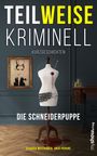 Claudia Westhagen: TEILWEISE KRIMINELL. Die, Buch