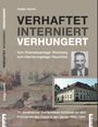 Rüdiger Gollnick: Verhaftet Interniert Verhungert, Buch