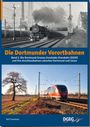 Titel: "Die Dortmunder Vorortbahnen". Altes Dampflokomotivfoto oben, moderner Zug unten, Baum und Schienen in Landschaft.