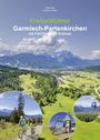 Günter Durner: Freizeitführer Garmisch-Partenkirchen mit Farchant und Grainau, Buch