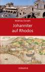 Matthias Donath: Johanniter auf Rhodos, Buch