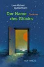 Uwe-Michael Gutzschhahn: Der Name des Glücks, Buch