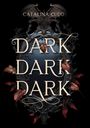 Catalina Cudd: Dark Dark Dark, Buch