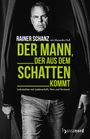 Rainer Schanz: Der Mann, der aus dem Schatten kommt, Buch