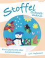 "Stoffel Schneemann. Eine Geschichte über die Jahreszeiten. Loni Tepfenhart. Illustration mit Schneemann, Tieren, Blättern."