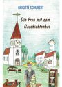 Brigitte Schubert: Die Frau mit dem Geschichtenhut, Buch