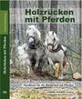 : Holzrücken mit Pferden, Buch