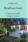 Rüdiger Scholz: Briefwechsel Erasmus Schöfer-Rüdiger Scholz, Buch