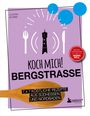 Claudia Schmid: Koch mich! Bergstraße - Mit dem Lieblingsrezept von Ingrid Noll. Kochbuch. 7 x 7 köstliche Rezepte aus Südhessen und Nordbaden, Buch