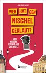 René Seidenglanz: Wer hat den Nischel geklaut ... und andere Krimis aus Chemnitz, Buch