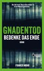 Francis Mohr: Gnadentod: Bedenke das Ende, Buch