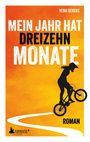 Vera Gercke: Mein Jahr hat dreizehn Monate | Bewegender Jugendroman über Familie, erste Liebe und den Mut, zur Wahrheit zu stehen | Ab 12 Jahren, Buch