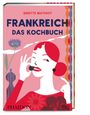 Ginette Mathiot: Frankreich - Das Kochbuch, Buch