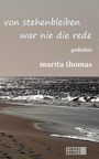 "Von stehenbleiben war nie die rede. Gedichte. Marita Thomas." Ein Strand bei Sonnenuntergang mit Fußspuren im Sand.