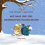 Schroeder Frank: Wie Hase und Igel Weihnachtsplätzchen backen, Buch
