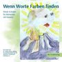 "Wenn Worte Farben finden", über einem Aquarell mit gelben und grünen Elementen, das ein Gesicht darstellt.