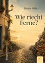 Jürgen Polla: Wie riecht Ferne?, Buch