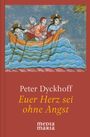 Peter Dyckhoff: Euer Herz sei ohne Angst, Buch