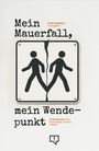 : Mein Mauefall, mein Wendepunkt, Buch