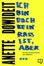 Anette Dowideit: Ich bin doch kein Rassist, aber..., Buch