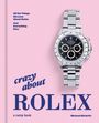 Text: "All the Things We Love About Rolex. And Everything Else. Crazy about ROLEX. A ramp book. Michael Köckritz."  
Rechter Bereich: Detail einer Rolex-Uhr. Hintergrund: Rosa.