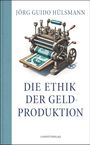 Guido Hülsmann: Die Ethik der Geldproduktion, Buch