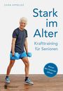 Luisa Appelles: Stark im Alter. Krafttraining für Senioren. Die besten Fitness-Übungen, Buch