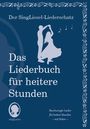 : Die schönsten Lieder für heitere Stunden. Das Liederbuch für Senioren im Großdruck. Mit Noten, Buch