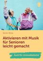 Aktivieren mit Musik für Senioren leicht gemacht, Buch