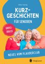 "Kurzgeschichten für Senioren. Großdruck. Neues vom Plauderclub." Drei ältere Frauen lachen und umarmen sich.