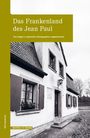 Angelika Fischer: Das Frankenland des Jean Paul, Buch