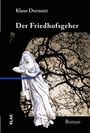 Klaus Dermutz: Der Friedhofgeher, Buch