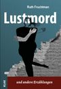 Ruth Fruchtman: Lustmord, Buch